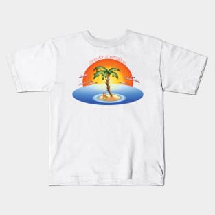 Desert Island - Time for a vacation! Kids T-Shirt